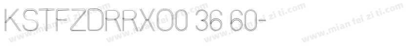 KSTFZDRRXO0 36 60字体转换